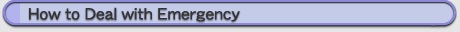 How to Deal with Emergency
